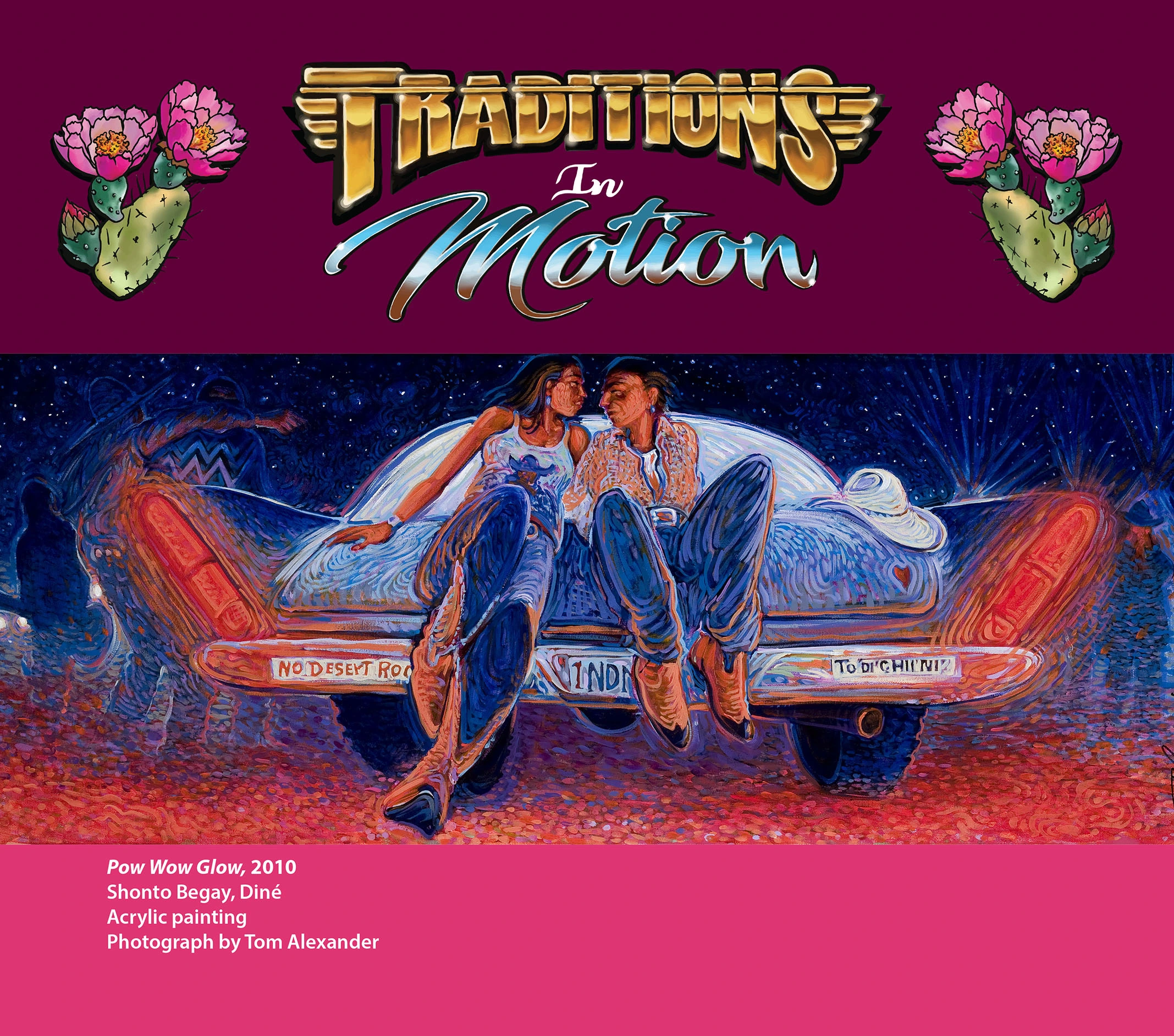 a colorful image showing the title of the exhibit, "Traditions in Motion," about a featured painting by Shonto Begay depicting a young Dine couple sitting on the back of a car.st the back of a